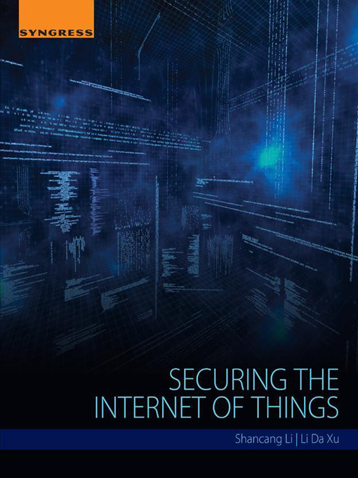 Title details for Securing the Internet of Things by Shancang Li - Available